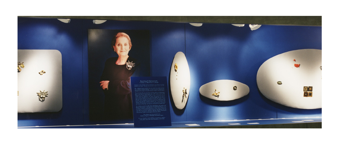 Exhibit of Secretary of State Albright's brooches